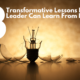 3 Transformative Lessons Every Leader Can Learn From Failure