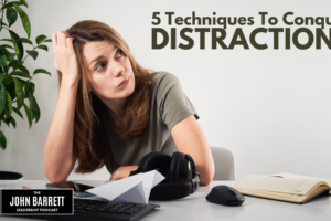 JBLP Episode 41: 5 Techniques To Conquer Distractions