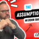 VIDEO: The Assumption Gap