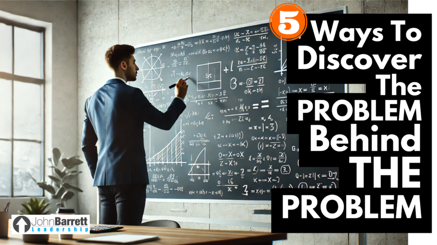 5 Ways To Discover The Problem Behind The Problem