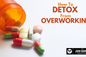 JBLP Episode 43: How To Detox From Overworking