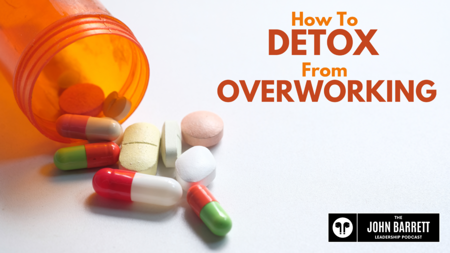 JBLP Episode 43: How To Detox From Overworking