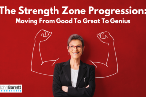 The Strength Zone Progression: Moving From Good To Great To Genius