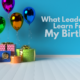 What Leaders Can Learn From My Birthday