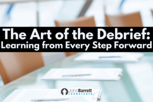 The Art of the Debrief: Learning from Every Step Forward