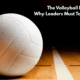 The Volleyball Effect: Why Leaders Must Take Initiative