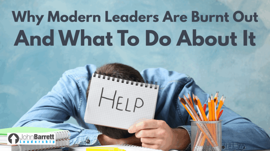 Why Modern Leaders Are Burnt Out And What To Do About It