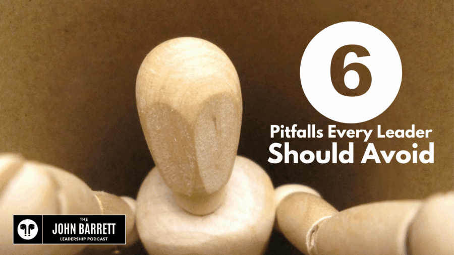 JBLP Episode 51: 6 Pitfalls Every Leader Should Avoid