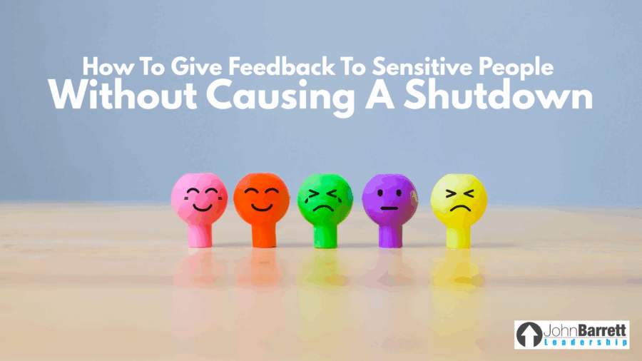 How to Give Feedback to Sensitive People Without Causing a Shutdown