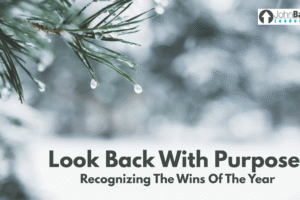 Look Back With Purpose: Recognizing The Wins Of The Year