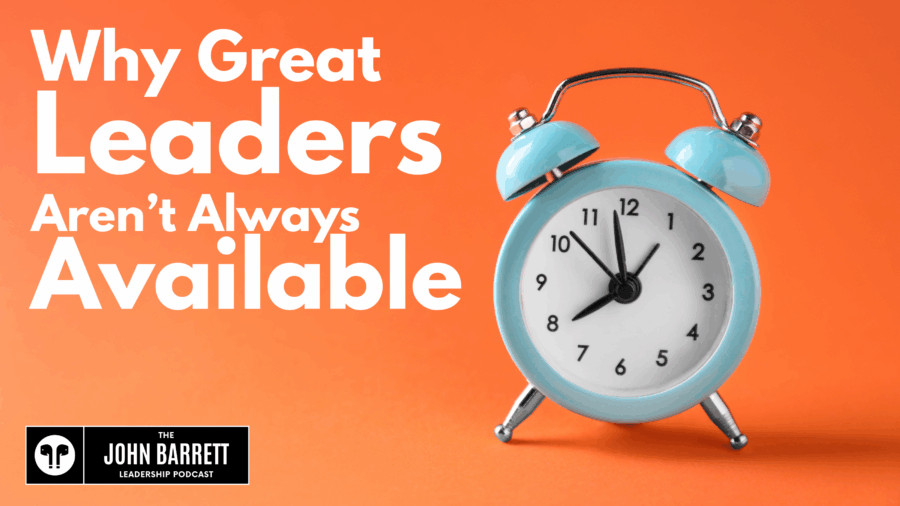 JBLP Episode 53: Why Great Leaders Aren’t Always Available