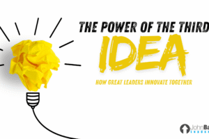 The Power of the Third Idea: How Great Leaders Innovate Together