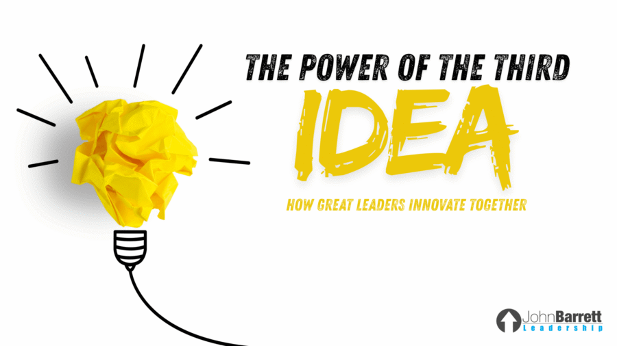 The Power of the Third Idea: How Great Leaders Innovate Together