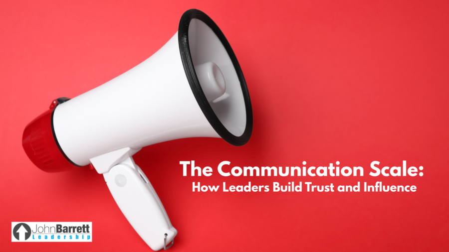 The Communication Scale: How Leaders Build Trust and Influence