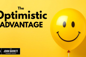 JBLP Episode 57: The Optimistic Advantage