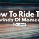How To Ride The Tailwinds Of Momentum