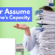 Never Assume Someone’s Capacity