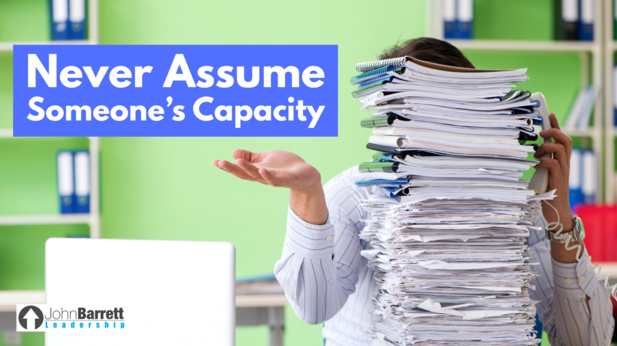 Never Assume Someone’s Capacity