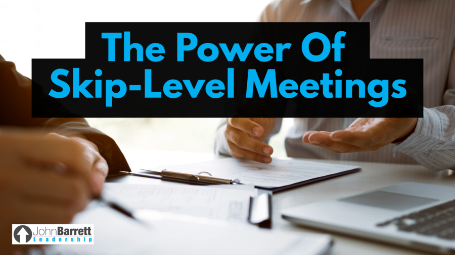 The Power Of Skip-Level Meetings