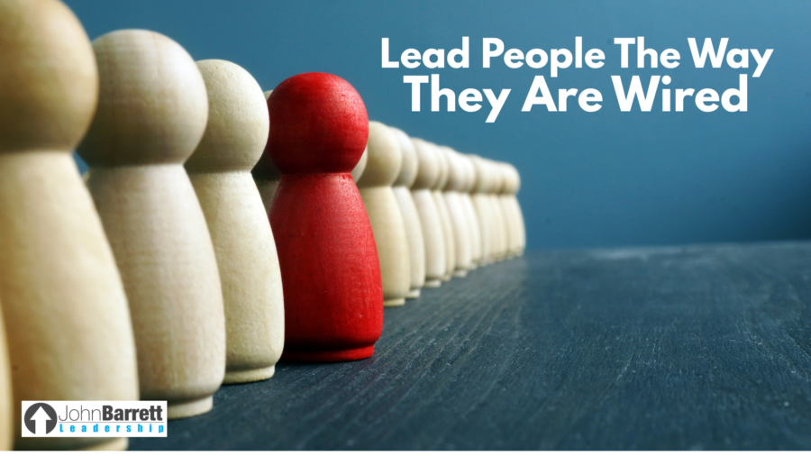 Lead People The Way They Are Wired