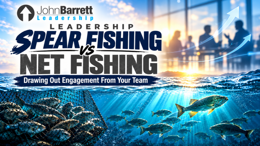 Leadership Spear Fishing vs Net Fishing: Drawing Out Engagement From Your Team