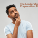 The Leadership Balance: Preparation & Reflection